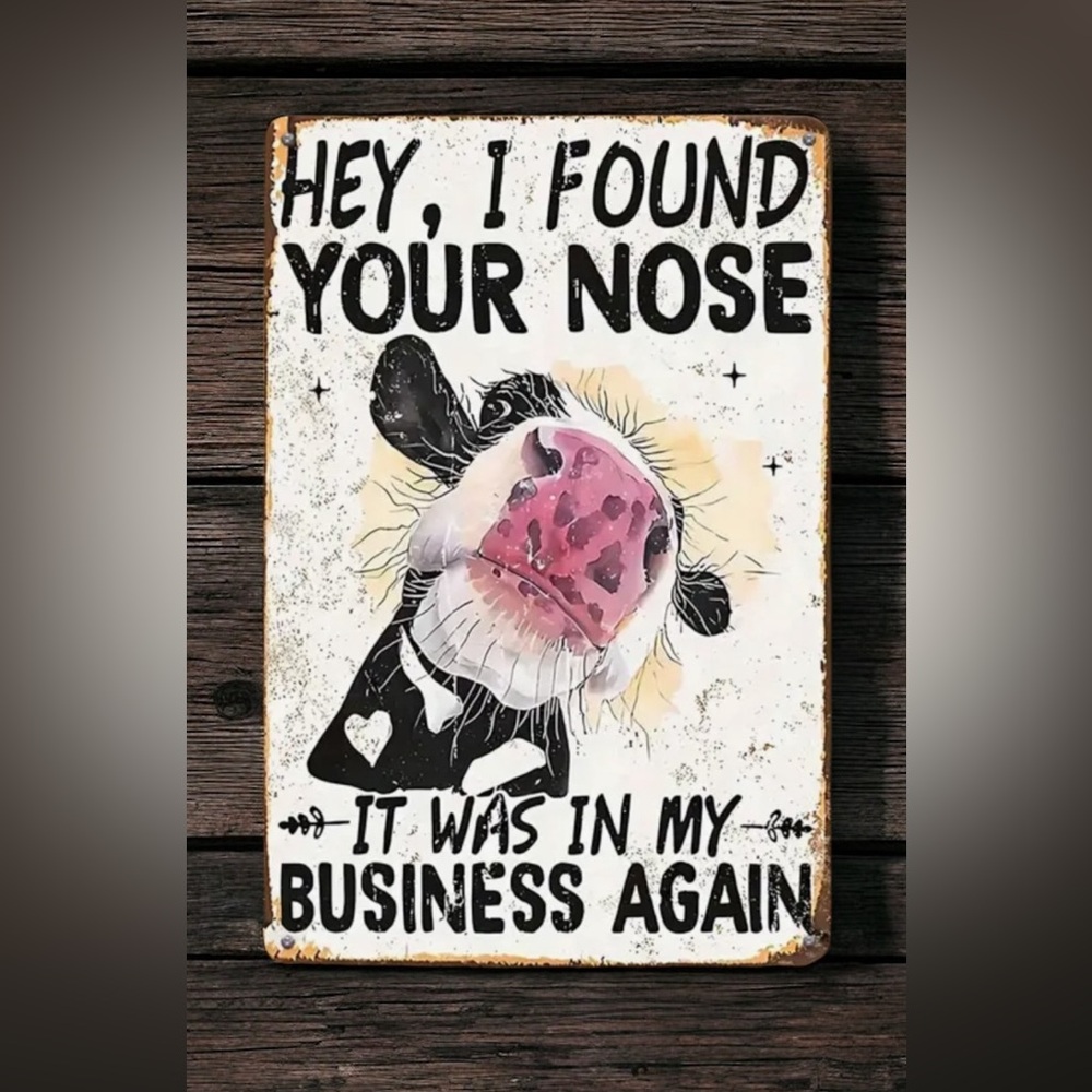 Hey Found Your Nose - Funny Metal Tin Sign 12” x 8” Farmhouse Decor Wall